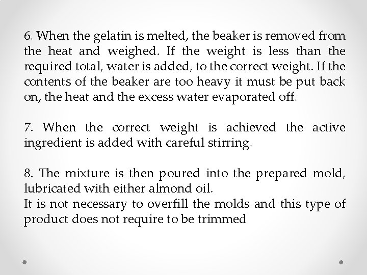 6. When the gelatin is melted, the beaker is removed from the heat and