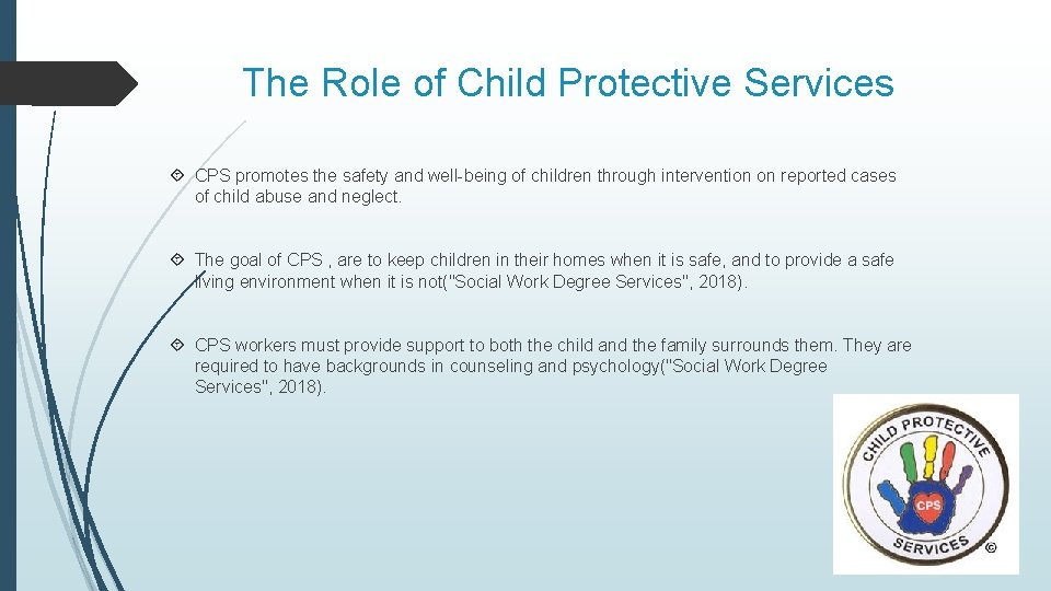 The Role of Child Protective Services CPS promotes the safety and well-being of children