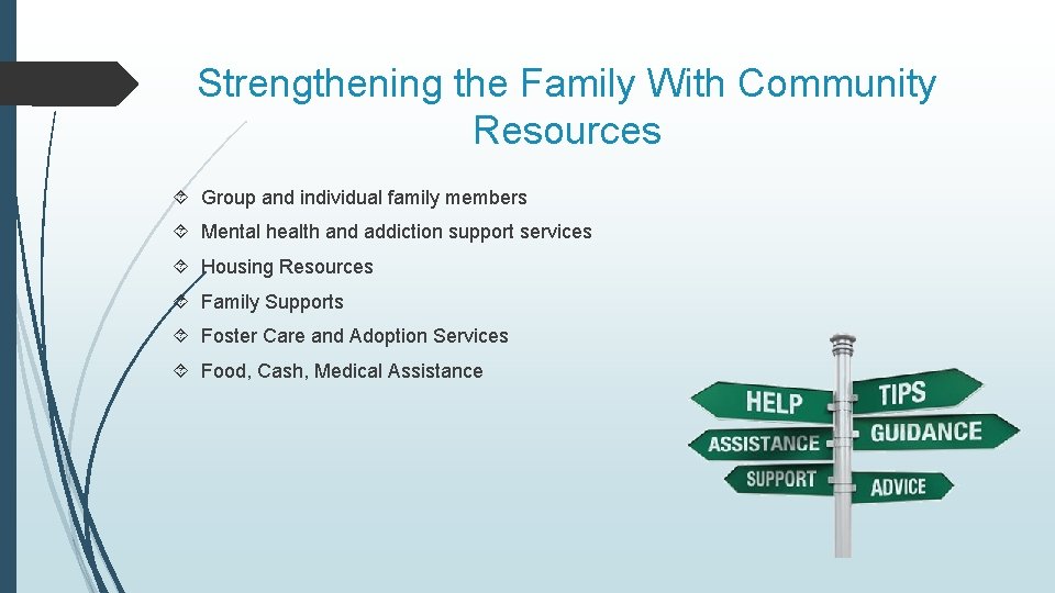 Strengthening the Family With Community Resources Group and individual family members Mental health and