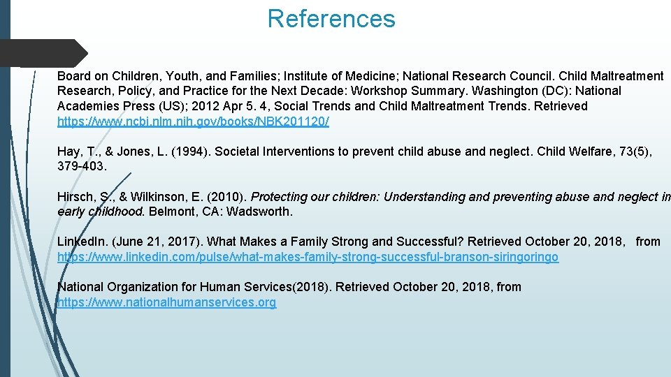 References Board on Children, Youth, and Families; Institute of Medicine; National Research Council. Child