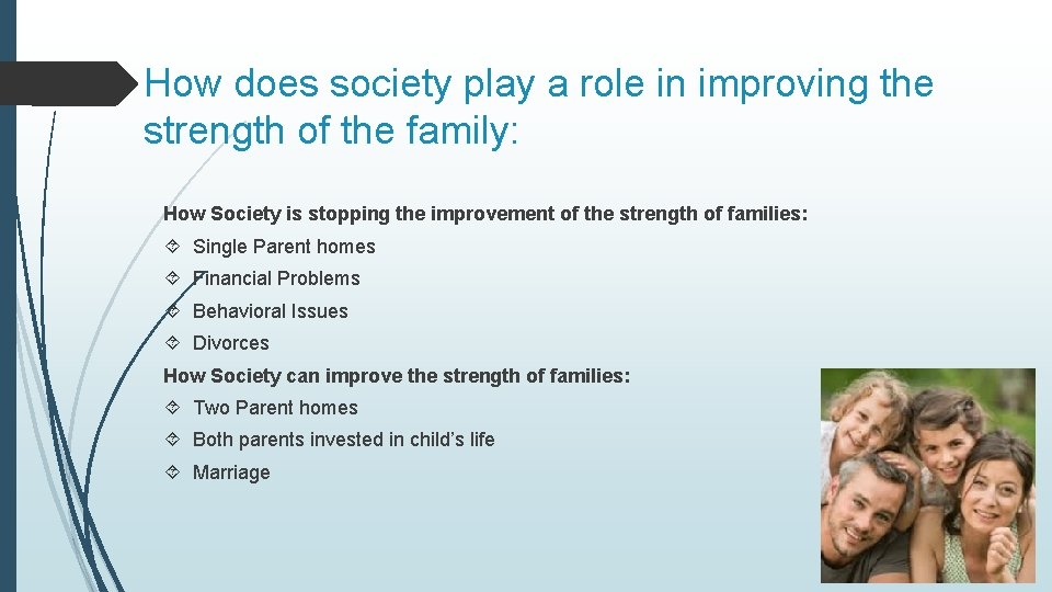 How does society play a role in improving the strength of the family: How