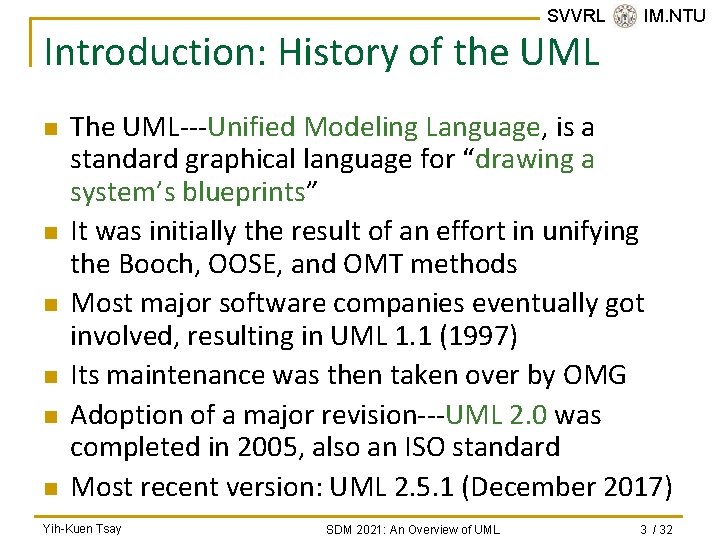 SVVRL @ IM. NTU Introduction: History of the UML n n n The UML---Unified SVVRL @ IM. NTU Introduction: History of the UML n n n The UML---Unified