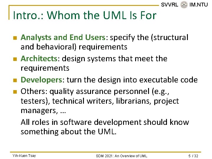 Intro. : Whom the UML Is For n n SVVRL @ IM. NTU Analysts Intro. : Whom the UML Is For n n SVVRL @ IM. NTU Analysts