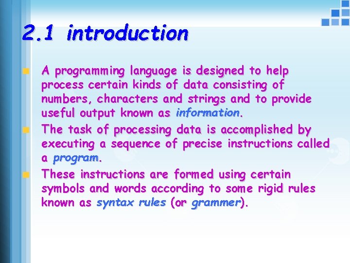 2. 1 introduction A programming language is designed to help process certain kinds of