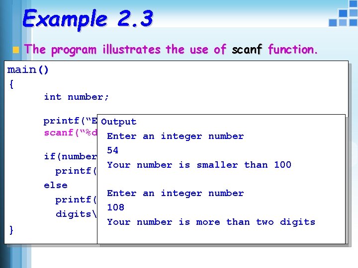 Example 2. 3 The program illustrates the use of scanf function. main() { int