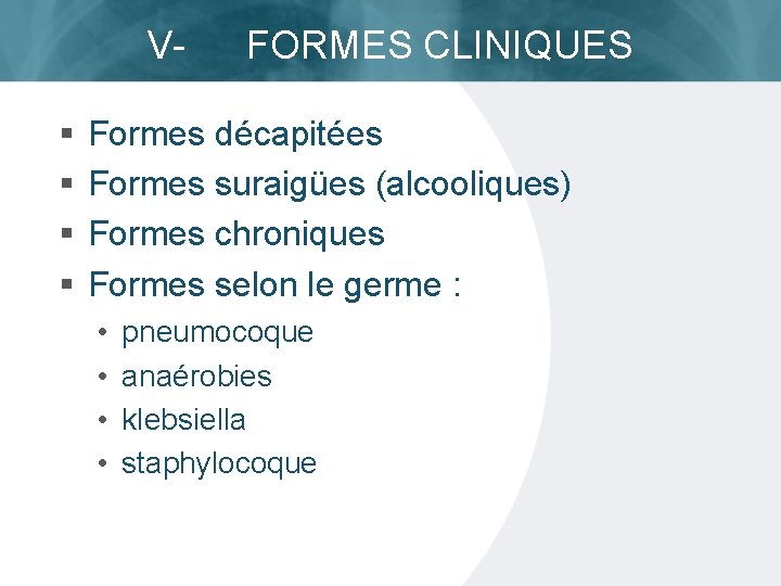 V§ § FORMES CLINIQUES Formes décapitées Formes suraigües (alcooliques) Formes chroniques Formes selon le