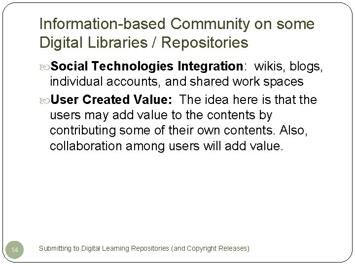 Information-based Community on some Digital Libraries / Repositories Social Technologies Integration: wikis, blogs, individual