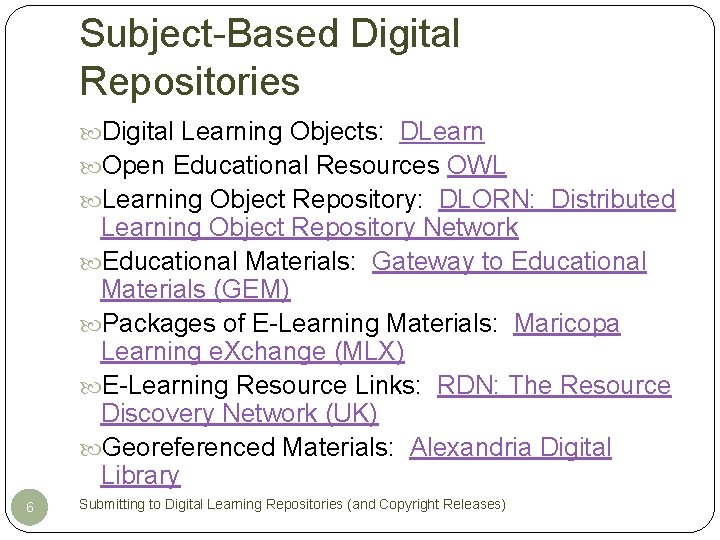 Subject-Based Digital Repositories Digital Learning Objects: DLearn Open Educational Resources OWL Learning Object Repository: