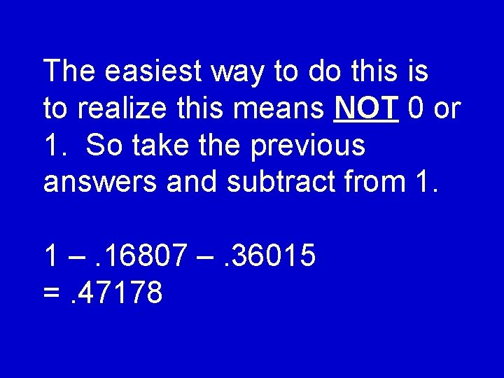 The easiest way to do this is to realize this means NOT 0 or