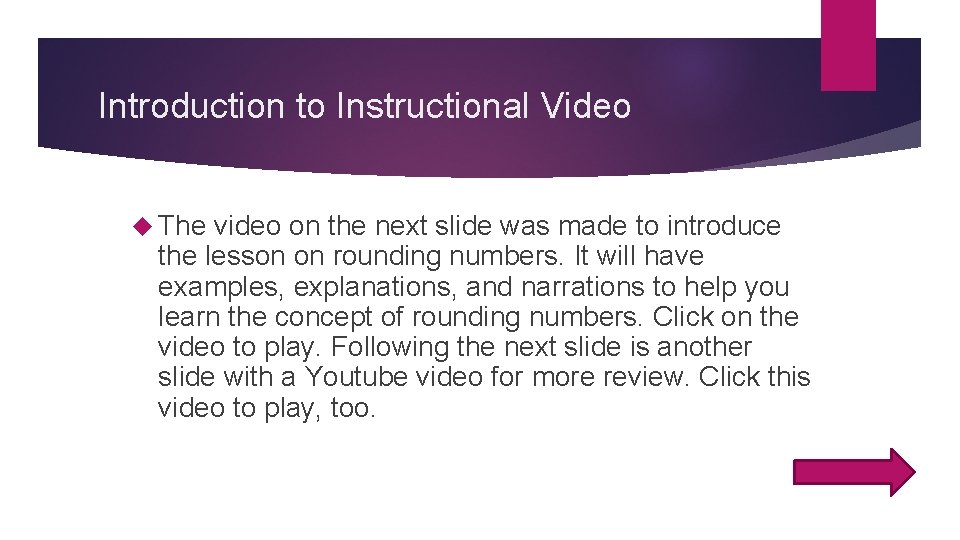 Introduction to Instructional Video The video on the next slide was made to introduce