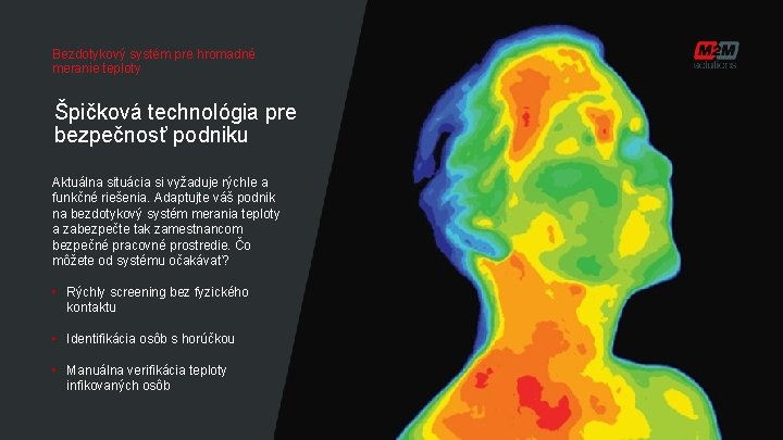 Bezdotykový systém pre hromadné meranie teploty Špičková technológia pre bezpečnosť podniku Aktuálna situácia si