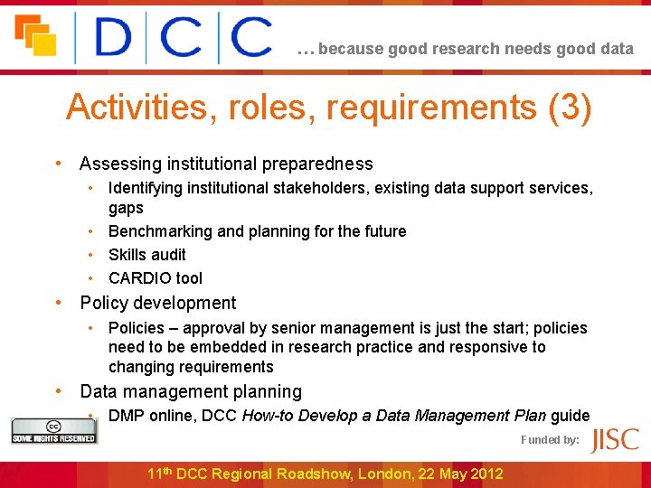 … because good research needs good data Activities, roles, requirements (3) • Assessing institutional