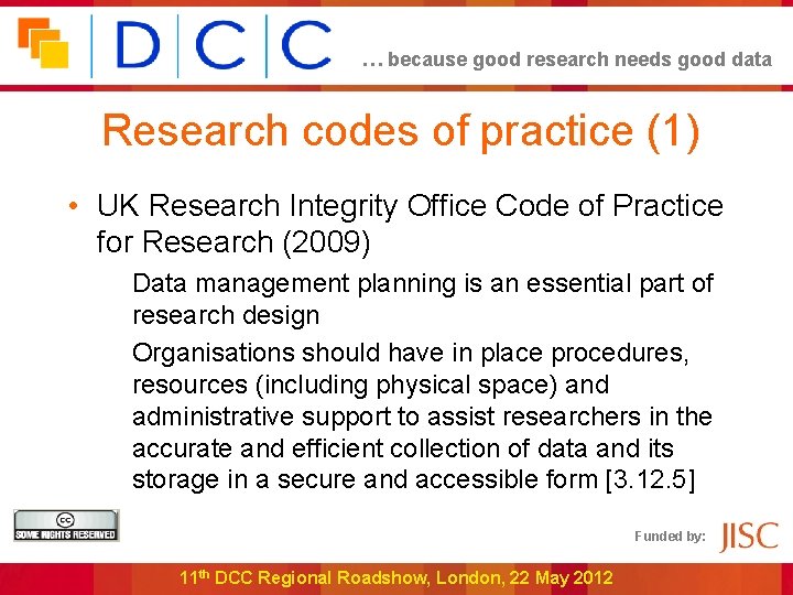 … because good research needs good data Research codes of practice (1) • UK