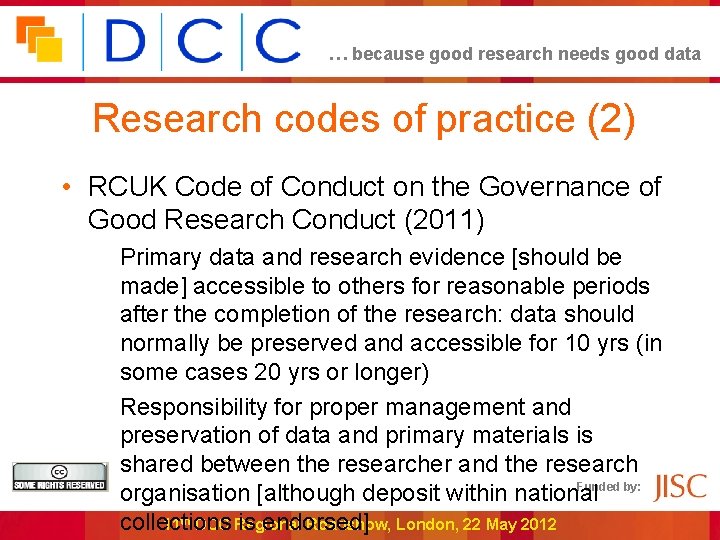 … because good research needs good data Research codes of practice (2) • RCUK