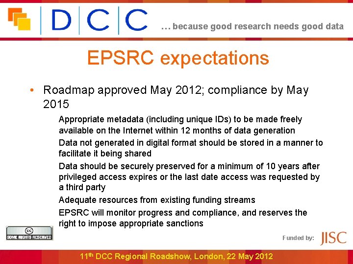 … because good research needs good data EPSRC expectations • Roadmap approved May 2012;