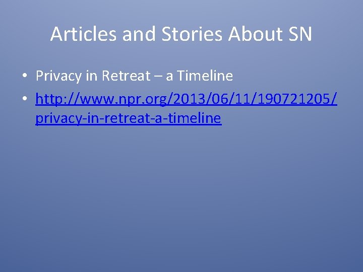 Articles and Stories About SN • Privacy in Retreat – a Timeline • http: