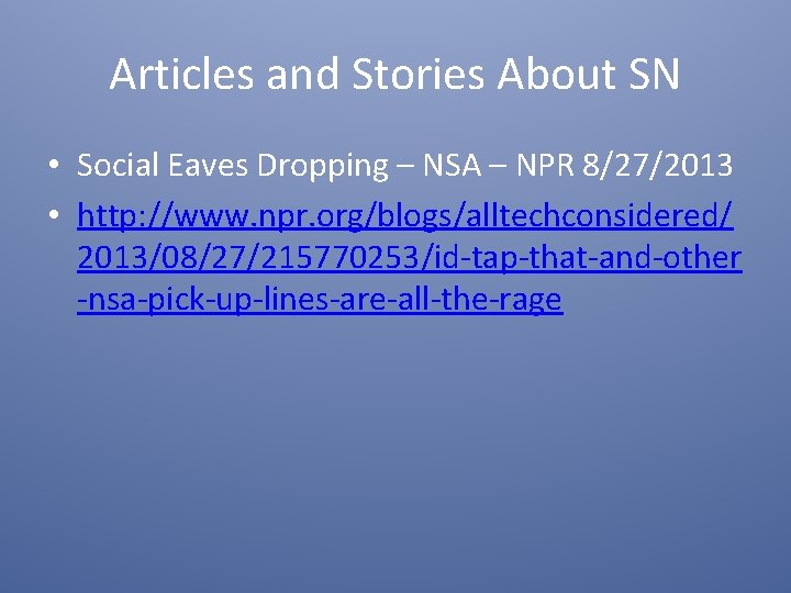 Articles and Stories About SN • Social Eaves Dropping – NSA – NPR 8/27/2013