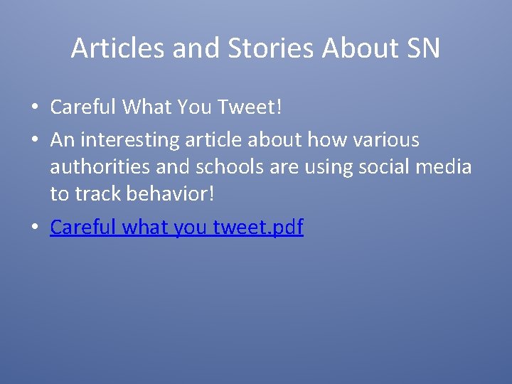 Articles and Stories About SN • Careful What You Tweet! • An interesting article
