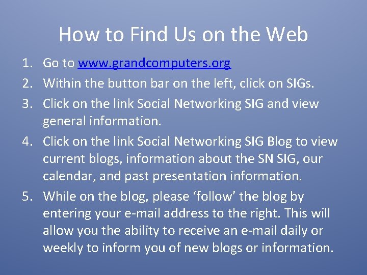 How to Find Us on the Web 1. Go to www. grandcomputers. org 2.