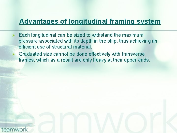 Advantages of longitudinal framing system Ø Ø Each longitudinal can be sized to withstand