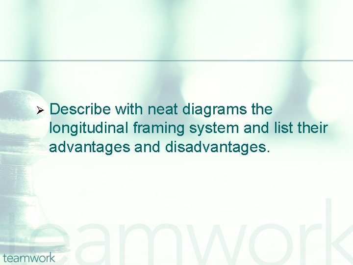 Ø Describe with neat diagrams the longitudinal framing system and list their advantages and