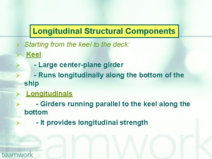 Longitudinal Structural Components Ø Ø Ø Ø Starting from the keel to the deck: