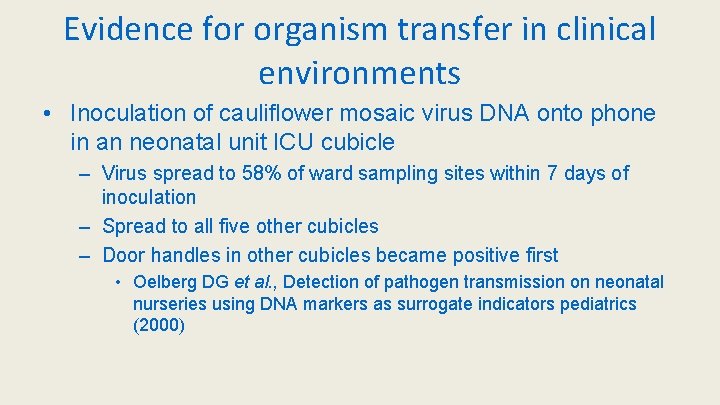 Evidence for organism transfer in clinical environments • Inoculation of cauliflower mosaic virus DNA