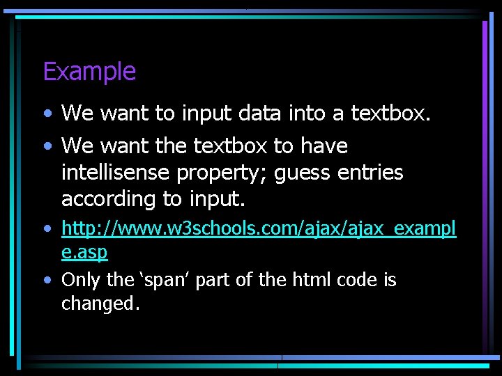 Example • We want to input data into a textbox. • We want the