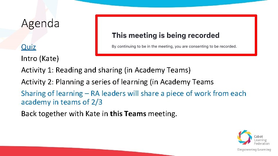 Agenda Quiz Intro (Kate) Activity 1: Reading and sharing (in Academy Teams) Activity 2: