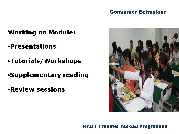 Consumer Behaviour Working on Module: • Presentations • Tutorials/Workshops • Supplementary reading • Review