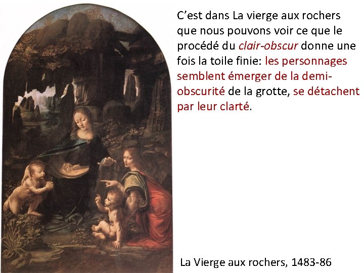 C’est dans La vierge aux rochers que nous pouvons voir ce que le procédé