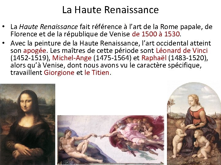 La Haute Renaissance • La Haute Renaissance fait référence à l’art de la Rome