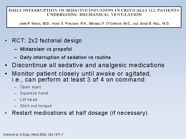 • RCT: 2 x 2 factorial design – Midazolam vs propofol – Daily • RCT: 2 x 2 factorial design – Midazolam vs propofol – Daily