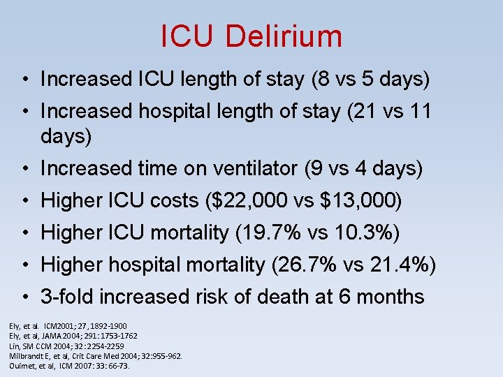 ICU Delirium • Increased ICU length of stay (8 vs 5 days) • Increased ICU Delirium • Increased ICU length of stay (8 vs 5 days) • Increased