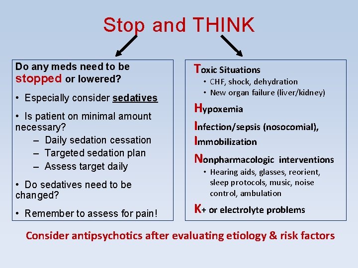 Stop and THINK Do any meds need to be stopped or lowered? • Especially Stop and THINK Do any meds need to be stopped or lowered? • Especially