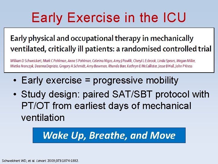 Early Exercise in the ICU • Early exercise = progressive mobility • Study design: Early Exercise in the ICU • Early exercise = progressive mobility • Study design: