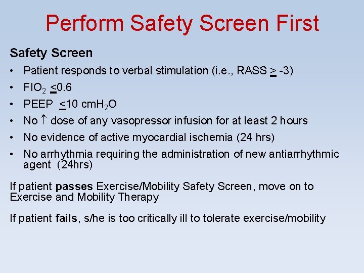 Perform Safety Screen First Safety Screen • • • Patient responds to verbal stimulation Perform Safety Screen First Safety Screen • • • Patient responds to verbal stimulation