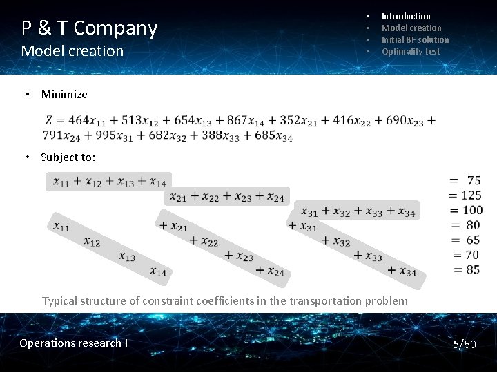 P & T Company Model creation • • Introduction Model creation Initial BF solution