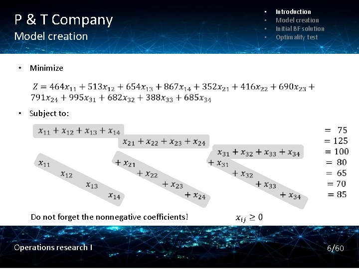 P & T Company Model creation • • Introduction Model creation Initial BF solution