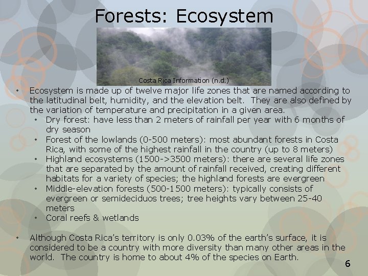 Forests: Ecosystem Costa Rica Information (n. d. ) • Ecosystem is made up of