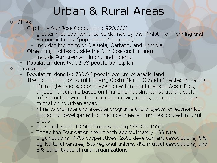 Urban & Rural Areas v Cities • Capital is San Jose (population: 920, 000)
