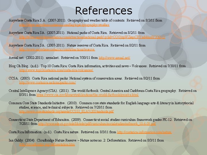 References Anywhere Costa Rica S. A. (2007 -2011). Geography and weather table of contents.