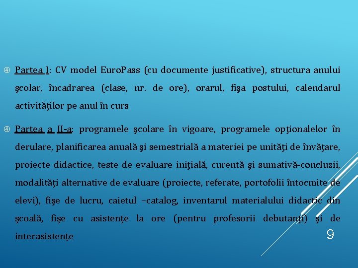  Partea I: CV model Euro. Pass (cu documente justificative), structura anului școlar, încadrarea