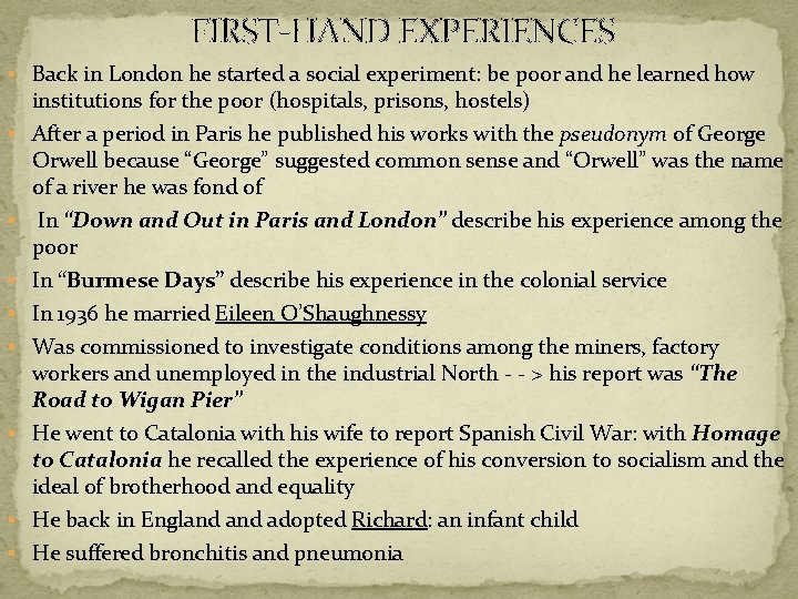 FIRST-HAND EXPERIENCES § Back in London he started a social experiment: be poor and