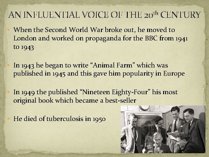 AN INFLUENTIAL VOICE OF THE 20 th CENTURY § When the Second World War