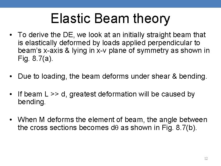 Elastic Beam theory • To derive the DE, we look at an initially straight