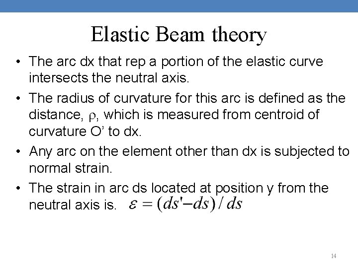Elastic Beam theory • The arc dx that rep a portion of the elastic
