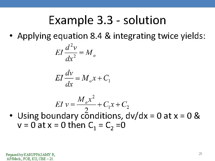 Example 3. 3 - solution • Applying equation 8. 4 & integrating twice yields: