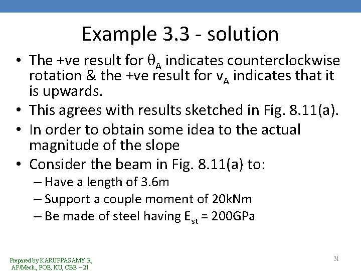 Example 3. 3 - solution • The +ve result for A indicates counterclockwise rotation