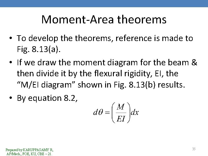 Moment-Area theorems • To develop theorems, reference is made to Fig. 8. 13(a). •